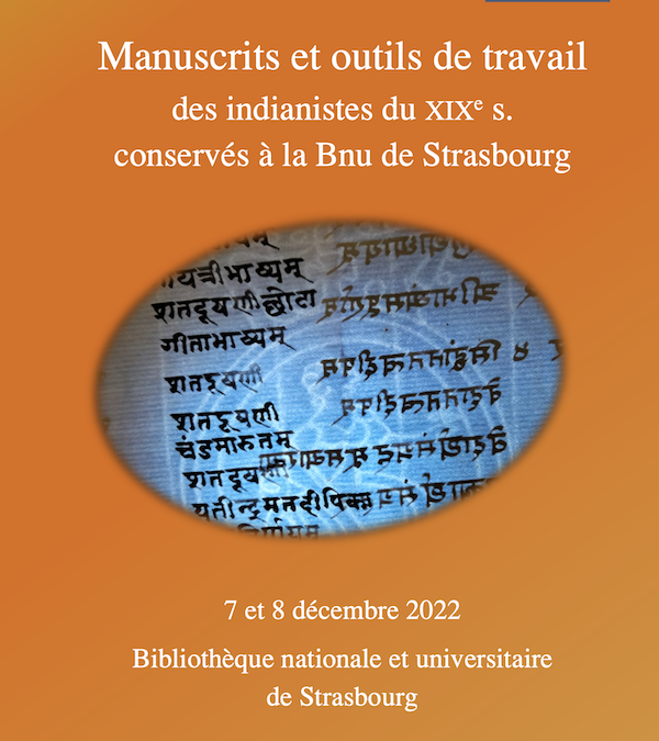 « Manuscrits et outils de travail des indianistes du XIXe s. conservés à la Bnu de Strasbourg » –  7 & 8 December 2022