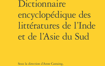 Publication : Dictionnaire encyclopédique des littératures de l’Inde et de l’Asie du Sud